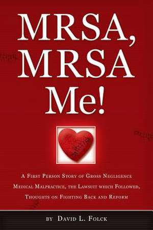 Mrsa, Mrsa Me! de MR David L. Folck