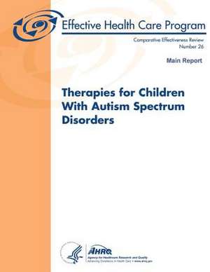 Therapies for Children with Autism Spectrum Disorders de U. S. Department of Heal Human Services