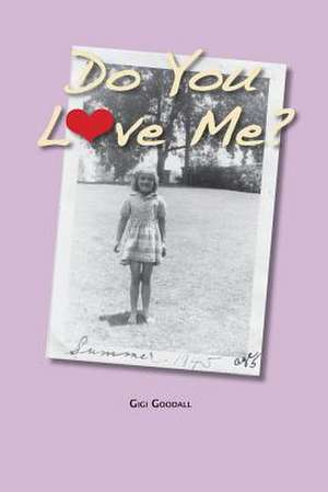 Do You Love Me? de Gigi Goodall