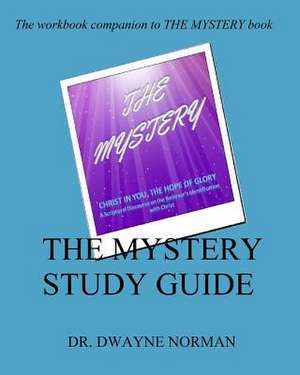 The Mystery Study Guide de Dwayne Norman