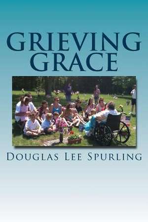 Grieving Grace de MR Douglas Lee Spurling