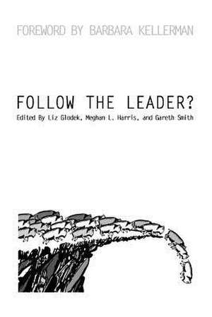 Follow the Leader? de Liz Glodek Meghan L. Harr Gareth Smith