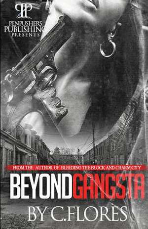 Beyond Gangsta de C. Flores