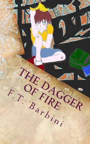 The Dagger of Fire de F. T. Barbini