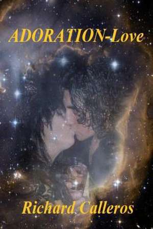 Adoration-Love de Richard Calleros