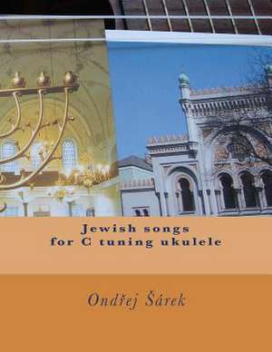 Jewish Songs for C Tuning Ukulele de Ondrej Sarek