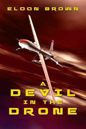 A Devil in the Drone de Eldon Brown