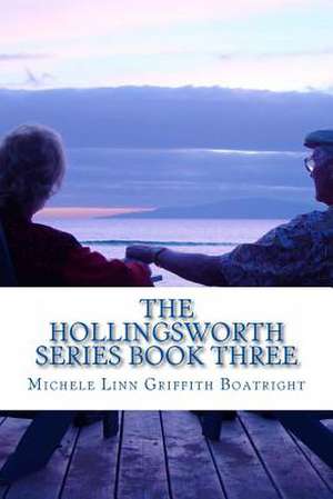 The Hollingsworth Series Book Three de Michele Linn Linn Griffith Boatright