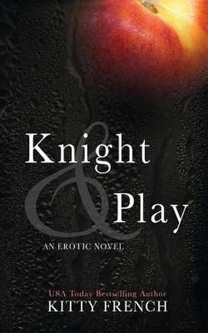 Knight and Play de Kitty French