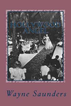 Hollywood Angel de Wayne Saunders