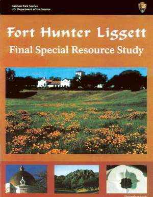 Fort Hunter Liggett Final Special Resource Study de National Park Service, U. S. Department