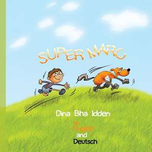 Super Marc in English and Deutsch de Dina Bha Idden