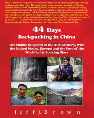 44 Days Backpacking in China de MR Jeff J. Brown