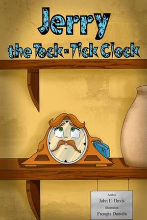 Jerry, the Tock-Tick Clock de MR John E. Davis