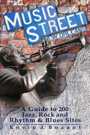 Music Street New Orleans de Kevin J. Bozant