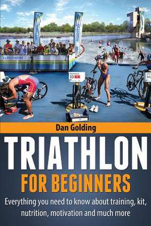 Triathlon for Beginners de Dan Golding