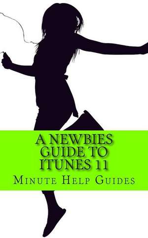 A Newbies Guide to iTunes 11 de Minute Help Guides