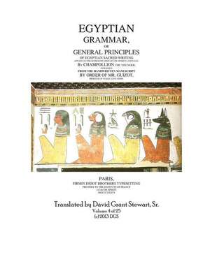 Egyptian Grammar, or General Principles of Egyptian Sacred Writing, Volume 4 de Champollion