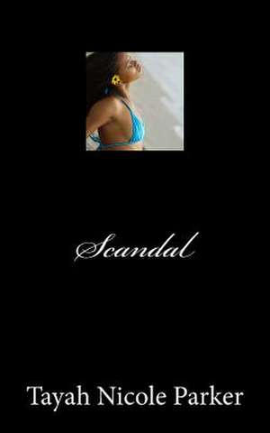 Scandal de Tayah Nicole Parker