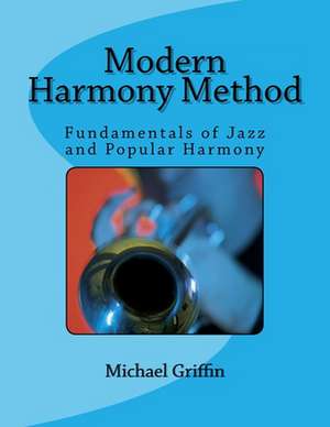 Modern Harmony Method de Michael Griffin