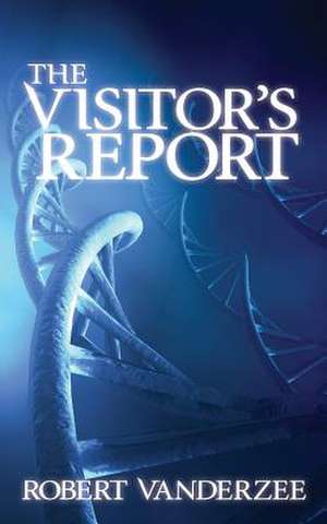 The Visitor's Report de Robert Vanderzee