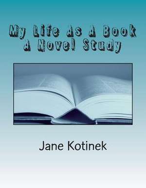 My Life as a Book a Novel Study de Jane Kotinek