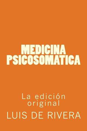 Medicina Psicosomatica de Dr Luis De Rivera