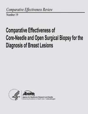 Comparative Effectiveness of Core-Needle and Open Surgical Biopsy for the Diagnosis of Breast Lesions de U. S. Department of Heal Human Services