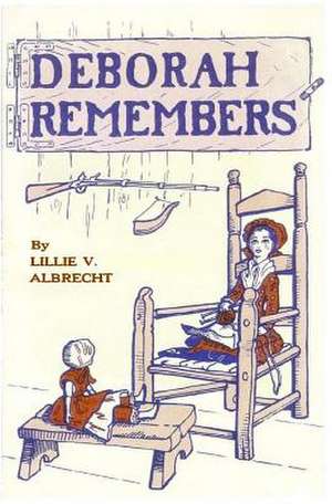 Deborah Remembers de Lillie V. Albrecht