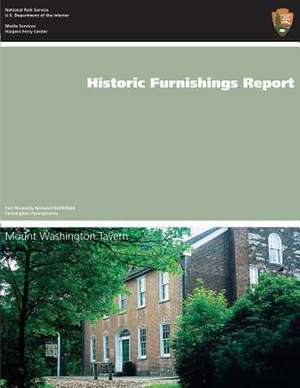 Historic Furnishings Report Mount Washington Tavern de John Demer