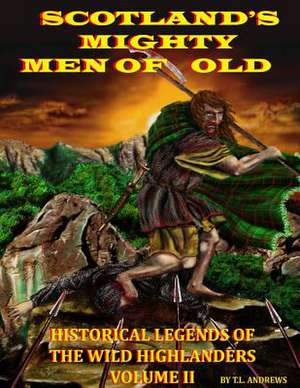 Scotland's Mighty Men of Old Volume II de T. L. Andrews