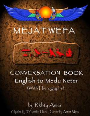 Mejat Wefa Conversation Book English to Medu Neter de Rkhty Amen