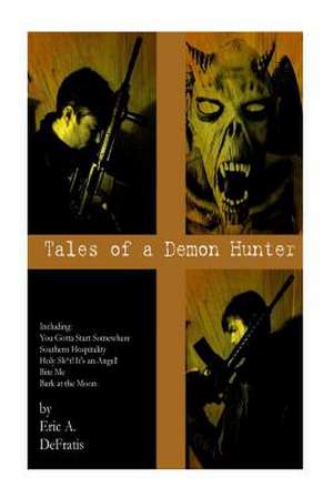 Tales of a Demon Hunter de Eric a. Defratis