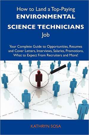 How to Land a Top-Paying Environmental Science Technicians Job de Kathryn Sosa