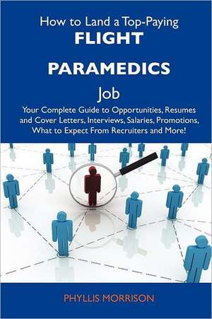 How to Land a Top-Paying Flight Paramedics Job de Phyllis Morrison