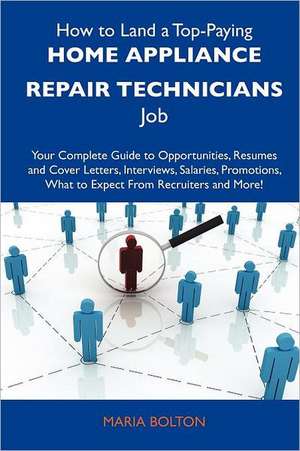 How to Land a Top-Paying Home Appliance Repair Technicians Job de Maria Bolton