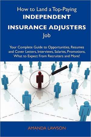 How to Land a Top-Paying Independent Insurance Adjusters Job de Amanda Lawson