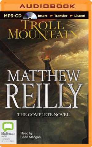 Troll Mountain de Matthew Reilly