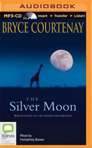 The Silver Moon de Bryce Courtenay