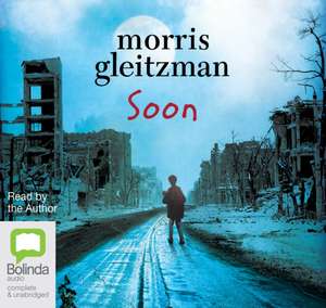 Gleitzman, M: Soon