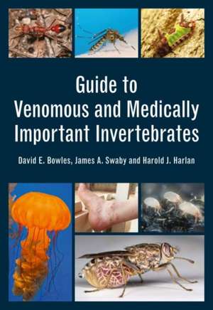 Guide to Venomous and Medically Important Invertebrates de David Bowles