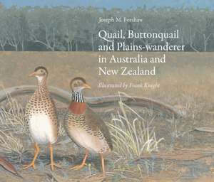 Quail, Buttonquail and Plains-Wanderer in Australia and New Zealand de Joseph Forshaw