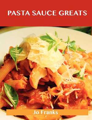 Pasta Sauce Greats de Jo Franks