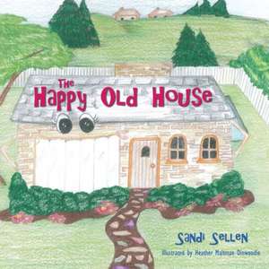 The Happy Old House de Sandi Sellen