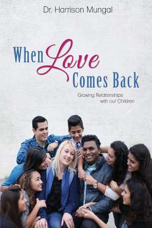 When Love Comes Back de Harrison Mungal