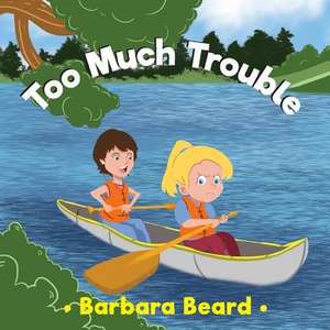 Too Much Trouble de Barbara Beard