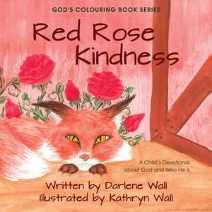 Red Rose Kindness de Darlene Wall