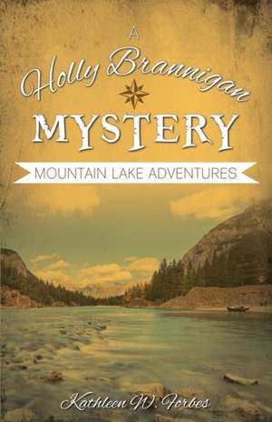 Mountain Lake Adventures de Kathleen W. Forbes