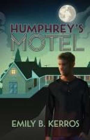 Humphrey's Motel de Emily B. Kerros