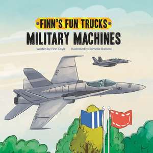 Military Machines de Finn Coyle